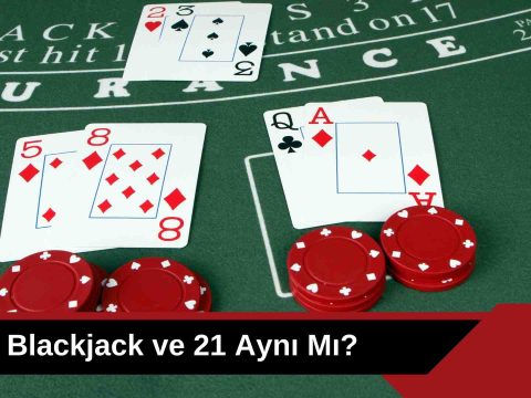 Blackjack Ve 21 Aynı Mı