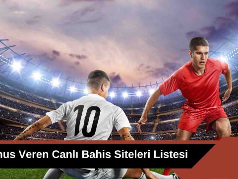 Bonus Veren Canlı Bahis Siteleri