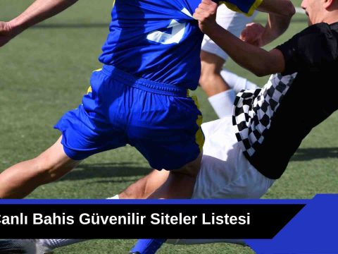 Canlı Bahis Güvenilir Siteler Listesi