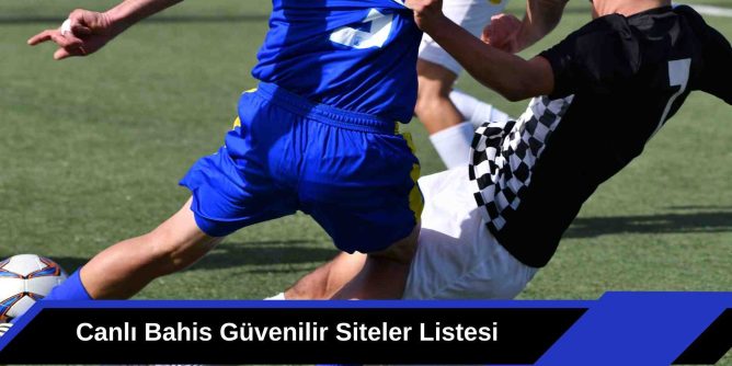 Canlı Bahis Güvenilir Siteler Listesi