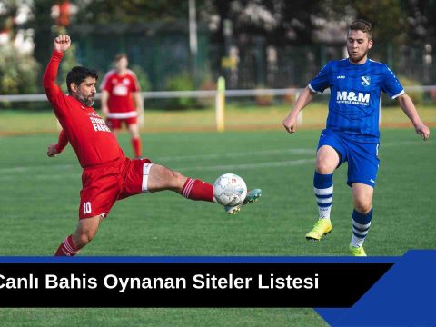 Canlı Bahis Oynanan Siteler Listesi